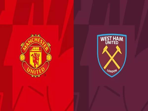 Dự đoán tỷ lệ Man United vs West Ham (2h45 ngày 2/3)